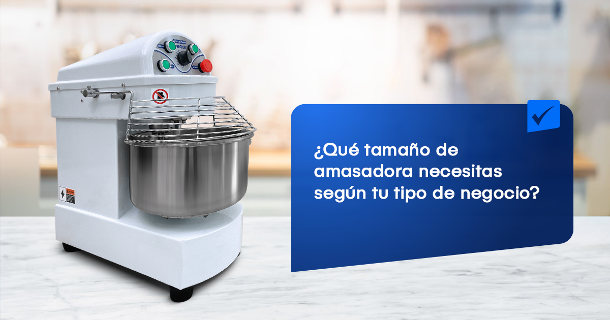 ¿Qué tamaño de amasadora necesitas según tu tipo de negocio?