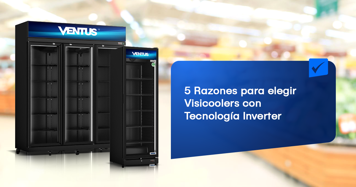5 Razones para elegir Visicoolers con Tecnología Inverter