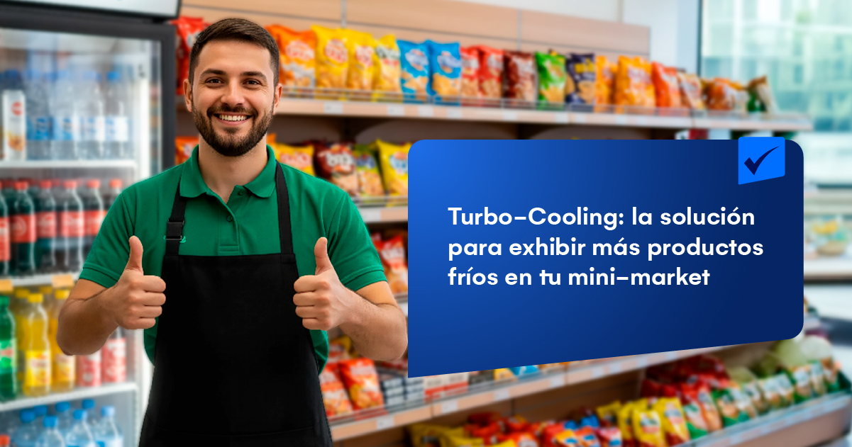 Turbo-Cooling: la solución para exhibir más productos fríos en tu mini-market